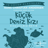 Küçük Deniz Kızı - Kısaltılmış Metin - Hans Christian Andersen