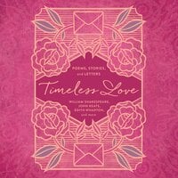 Timeless Love: Poems, Stories, and Letters - Edith Wharton, John Keats, William Shakespeare