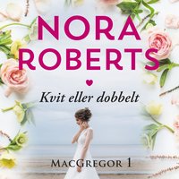 Kvit eller dobbelt - Nora Roberts