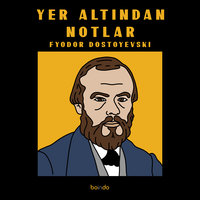 Yer Altından Notlar - Fyodor Dostoyevski