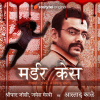 Murder Case S01E01 - Shripad Joshi, Jayesh Mestry