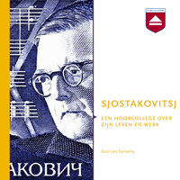 Sjostakovitsj: Een hoorcollege over zijn leven en werk - Leo Samama
