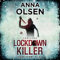 Lockdownkiller: Jeder stirbt allein (Thriller) - Anna Olsen