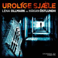 Urolige sjæle - Håkan Östlundh, Lena Ollmark