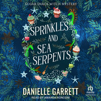Sprinkles and Sea Serpents - Danielle Garrett