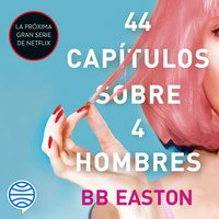 44 capítulos sobre 4 hombres - BB Easton