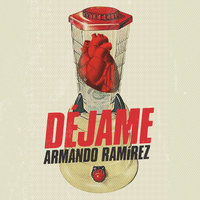Déjame - Armando Ramírez