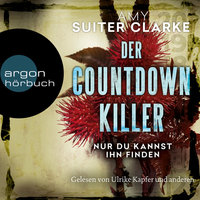 Der Countdown-Killer - Nur du kannst ihn finden (Ungekürzte Lesung) - Amy Suiter Clarke