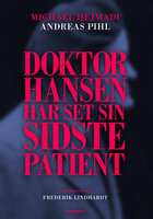 Doktor Hansen har set sin sidste patient - Frederik Lindhardt, Andreas Pihl, Michael Hejmadi