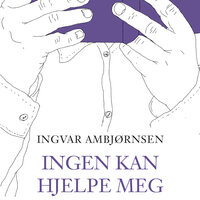 Ingen kan hjelpe meg - En lesereise med Elling - Ingvar Ambjørnsen