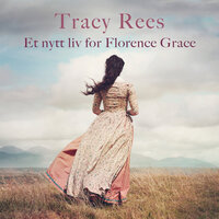 Et nytt liv for Florence Grace - Tracy Rees
