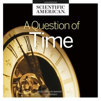 A Question of Time - Scientific American