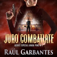 Juro combatirte: Un thriller policíaco - Raúl Garbantes