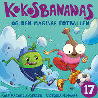 Kokosbananas og den magiske fotballen - Rolf Magne G. Andersen