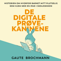 De digitale prøvekaninene - Gaute Brochmann
