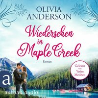 Wiedersehen in Maple Creek - Olivia Anderson