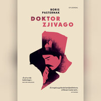 Doktor Zjivago: Med efterord af Leif Davidsen - Boris Pasternak
