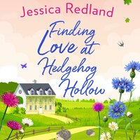 Finding Love at Hedgehog Hollow: An emotional heartwarming read you won't be able to put down - Jessica Redland
