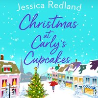 Christmas at Carly's Cupcakes: A wonderfully uplifting festive read - Jessica Redland