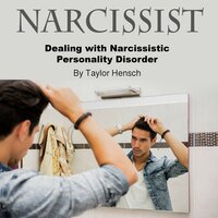 Narcissist: Dealing with Narcissistic Personality Disorder - Taylor Hench