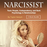 Narcissist: Toxic People, Codependency, and Dark Psychology in Relationships - Taylor Hench