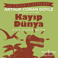 Kayıp Dünya - Kısaltılmış Metin - Sir Arthur Conan Doyle