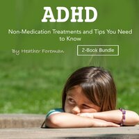 ADHD: Non-Medication Treatments and Tips You Need to Know - Heather Foreman