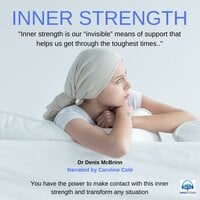 Inner Strength: Transform any Situation - Dr. Denis McBrinn