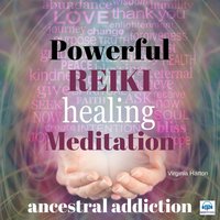 Powerful Reiki Healing Meditation - 2 of 10 Ancestral Addiction - Virginia Harton