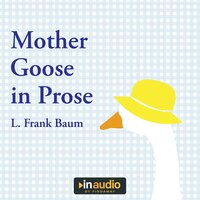 Mother Goose in Prose - L. Frank Baum