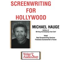 Screenwriting for Hollywood - Michael Hauge