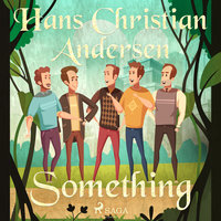 Something - Hans Christian Andersen