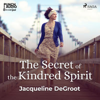 The Secret of the Kindred Spirit - Jacqueline Degroot