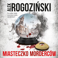 Miasteczko morderców - Alek Rogoziński