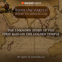 The Unknown story of the First Raid on the Golden Temple - Amit Schandillia