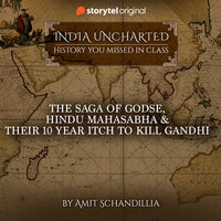 The saga of Godse, Hindu Mahasabha & their 10 year itch to kill Gandhi - Amit Schandillia