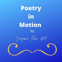 Poetry in Motion - Eugenia Gayle Fain