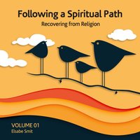 Following a spiritual path: Recovering from religion - Elsabe Smit