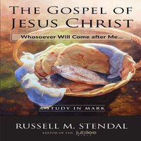 The Gospel of Jesus Christ - Russell M. Stendal