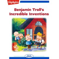 Benjamin Troll's Incredible Inventions - Bradford H. Robie