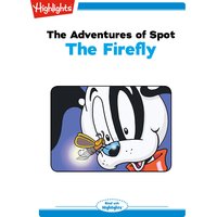 Adventures of Spot The Firefly: Adventures of Spot - Highlights for Children