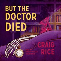 But the Doctor Died - Craig Rice