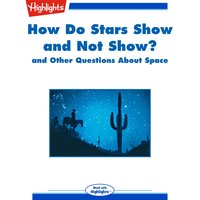 How Do Stars Show and Not Show?: and Other Questions About Space - Highlights for Children