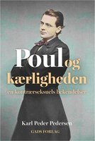 Poul og kærligheden: En kontrærseksuels bekendelser - Karl Peder Pedersen