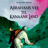 Abrahams vej til Kanaáns land - Arne Falk-Rønne
