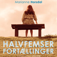 Halvfemserfortællinger - Marianne Horsdal