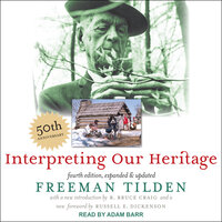 Interpreting Our Heritage: Fourth Edition, Expanded and Updated - Freeman Tilden