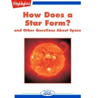 How Does a Star Form?: and Other Questions About Space - Highlights for Children