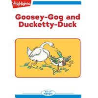Goosey-Gog and Ducketty-Duck - Joy Cowley