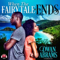 When the Fairytale Ends - Dwan Abrams